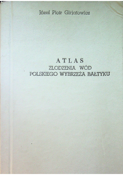 Atlas zlodzenia wód polskiego wybrzeża Bałtyku