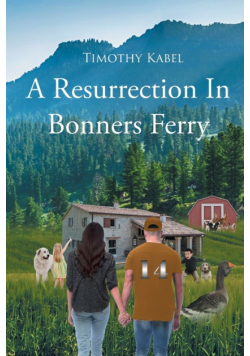 A Resurrection In Bonners Ferry