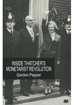Inside thatchers monetarist revolution