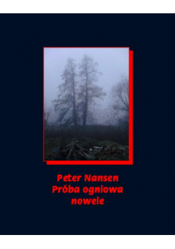 Próba ogniowa. Nowele