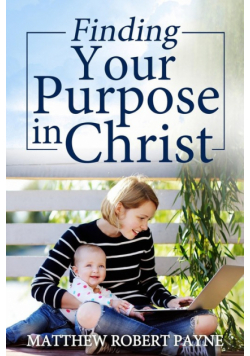 Finding Your Purpose in Christ