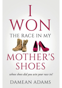 I Won The Race In My Mother's Shoes