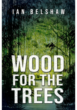 Wood For The Trees