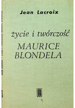 Życie i twórczość Maurice Blondela