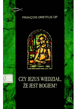 Czy Jezus wiedział że jest Bogiem