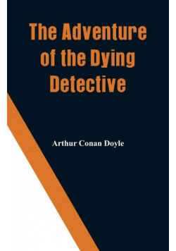The Adventure of the Dying Detective