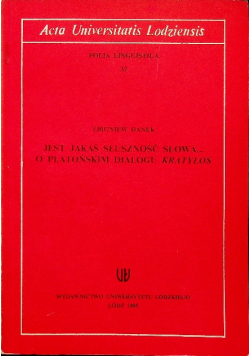 Jest jakaś słuszność słowa o platońskim dialogu kratylos