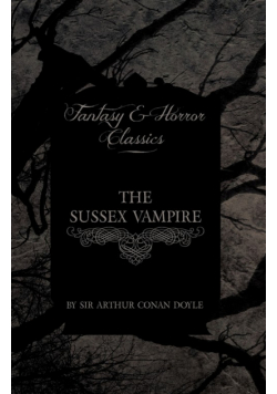 The Sussex Vampire;(Fantasy and Horror Classics)