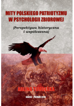 Mity polskiego patriotyzmu w psychologii zbiorowej (Perspektywa historyczna i współczesna)