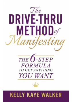 The Drive Thru Method of Manifesting