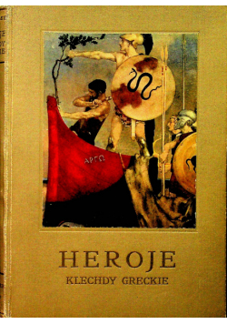 Heroje czyli klechdy greckie o bohaterach 1926 r.