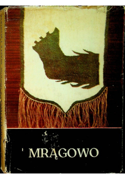 Mrągowo z dziejów miasta i powiatu