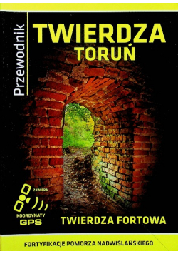Przewodnik Twierdza Toruń