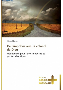 De l'imprévu vers la volonté de dieu