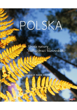 Polska uroda natury według braci Kłoskowskich