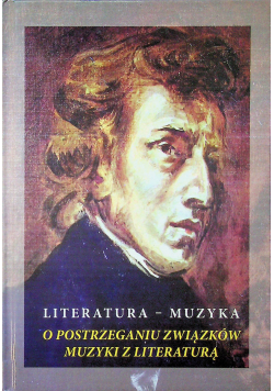 Literatura Muzyka O postrzeganiu związków muzyki z literaturą
