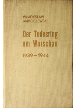 Der Todesring um Warschau 1939 - 1944