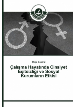 Çalışma Hayatında Cinsiyet Eşitsizliği ve Sosyal Kurumların Etkisi