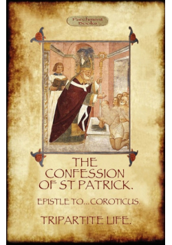 The Confession of Saint Patrick (Confessions of St. Patrick)