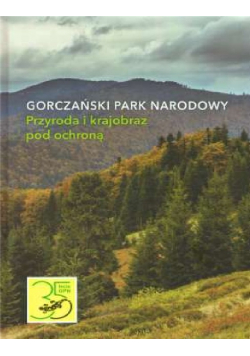 Gorczański park narodowy przyroda i krajobraz pod ochroną