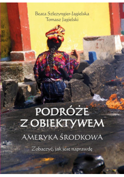 Podróże z obiektywem. Ameryka Środkowa
