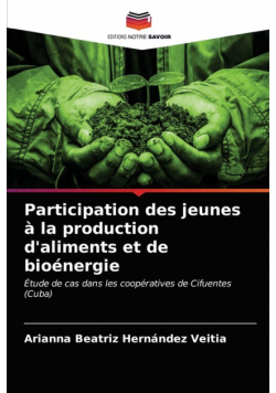Participation des jeunes à la production d'aliments et de bioénergie