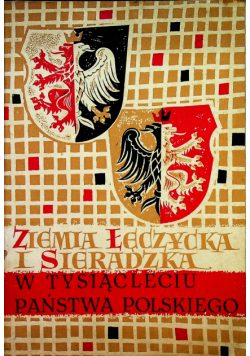 Ziemia łęczycka i sieradzka w tysiącleciu państwa polskiego