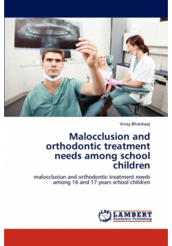 Malocclusion and orthodontic treatment needs among school children