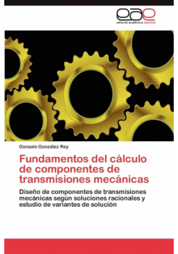 Fundamentos del Calculo de Componentes de Transmisiones Mecanicas