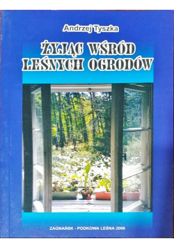 Żyjąc wśród leśnych ogrodów
