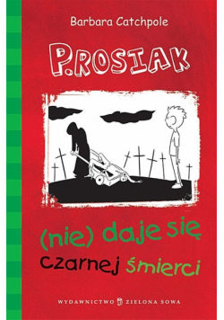 P. Rosiak ( nie ) daje się czarnej śmierci