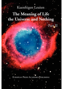 The Meaning of Life, the Universe, and Nothing - Part II