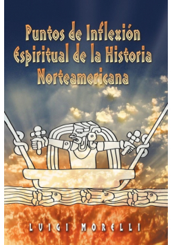 Puntos de Inflexion Espirituales de la Historia Norteamericana