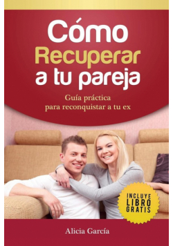 Cómo recuperar a tu pareja