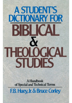 A Student's Dictionary for Biblical and Theological Studies