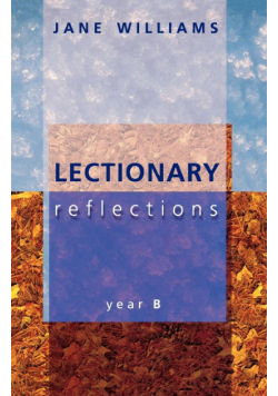 Lectionary Reflections - Year B