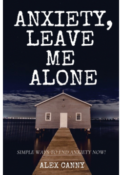 Anxiety, Leave Me Alone