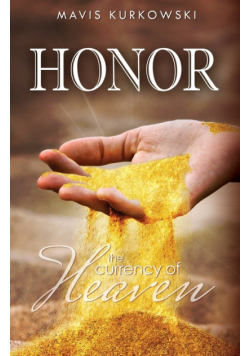 Honor the Currency of Heaven