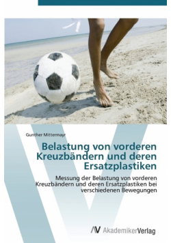 Belastung von vorderen Kreuzbändern und deren Ersatzplastiken