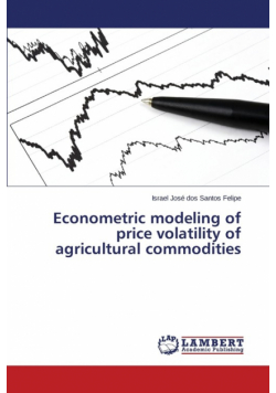Econometric modeling of price volatility of agricultural commodities