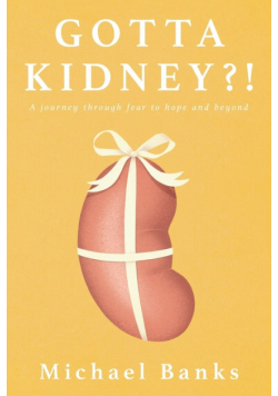 Gotta Kidney?!