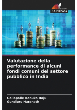 Valutazione della performance di alcuni fondi comuni del settore pubblico in India