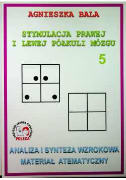 Stymulacja Prawej i Lewej Półkuli Mózgu Zeszyt 5 Analiza i synteza wzrokowa Materiał atematyczny