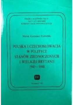 Polska i Czechosłowacja w polityce stanów Zjednoczonych i wielkiej Brytani 1945 1948
