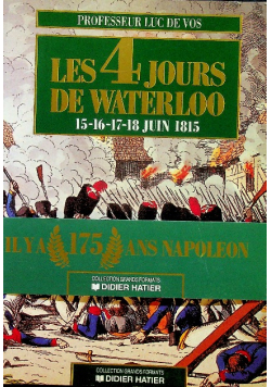 Les 4 Jours De Waterloo 15 16 17 18 juin 1815