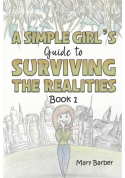 A Simple Girl's Guide to Surviving the Realities