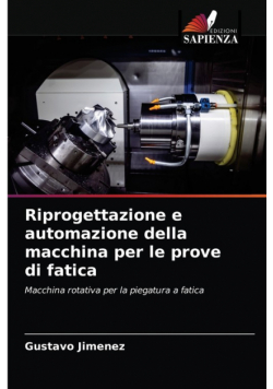 Riprogettazione e automazione della macchina per le prove di fatica