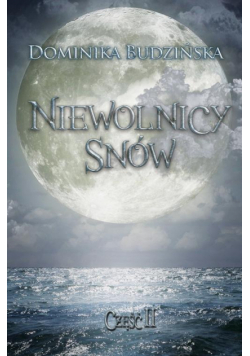 Niewolnicy snów. Część 2