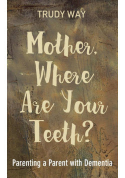 Mother, Where Are Your Teeth?