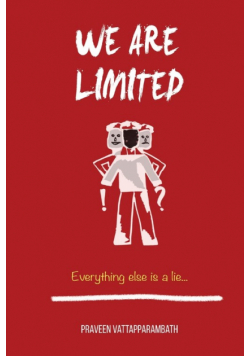 We are limited, Everything else is a lie